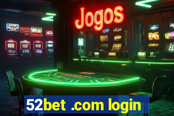 52bet .com login